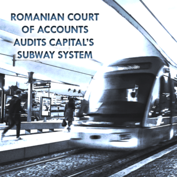 Romanian Court of Accounts Audits Capital’s Subway System
