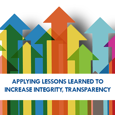 Applying Lessons Learned to Increase Integrity, Transparency